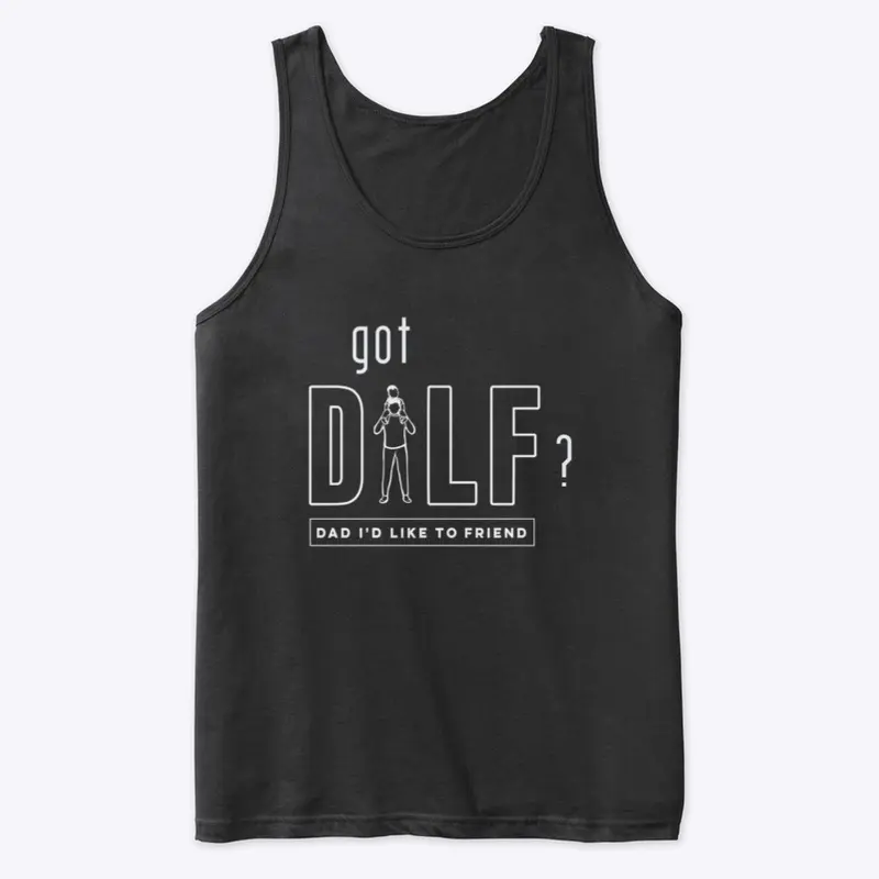 Got DILF?