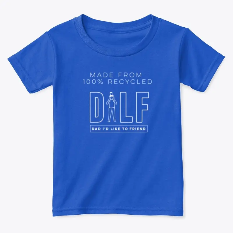 Made from 100% Recycled DILF