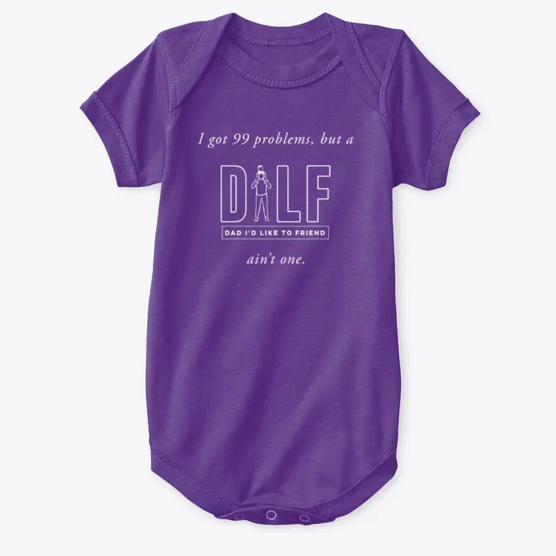 I got 99 problems, but a DILF ain't one